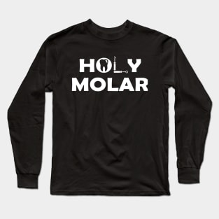 Dentist - Holy Molar Long Sleeve T-Shirt